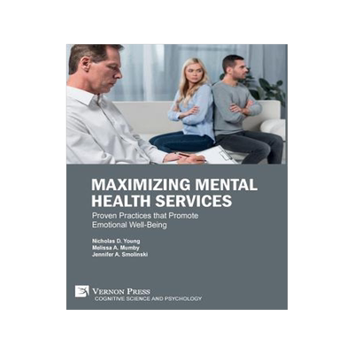 [预订]Maximizing Mental Health Services: Proven Practices that Promote Emotional Well-Being 9781622737673