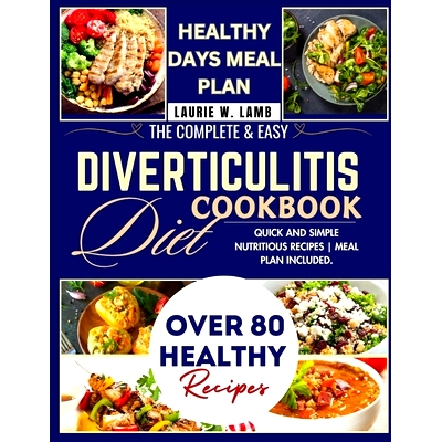 预订 The complete & Easy Diverticulitis Diet Cookbook: Quick and simple nutritional recipes meal plan included: 97983282