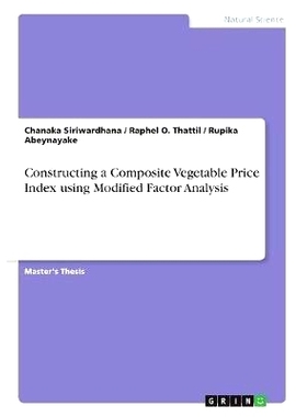 预订 Constructing a Composite Vegetable Price Index using Modified Factor Analysis: 9783668982772