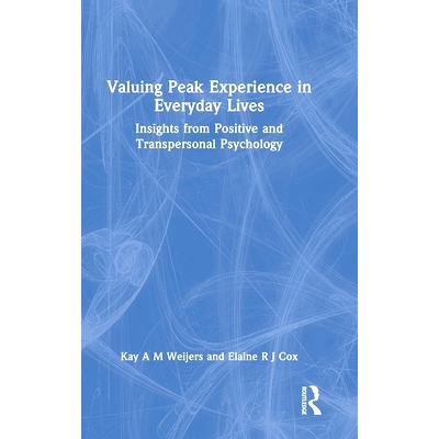 预订 Valuing Peak Experiences in Everyday Contexts: Insights from Positive and Transpersonal Psychology: 9781032834092