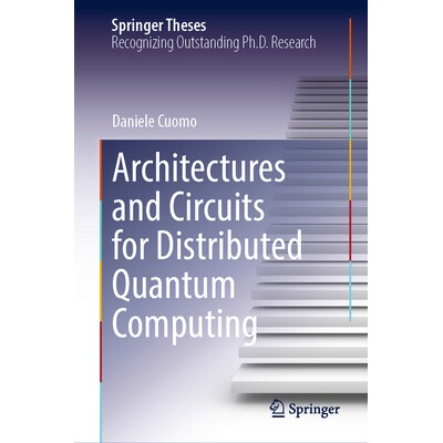 预订 Architectures and Circuits for Distributed Quantum Computing 分布式量子计算的体系结构与电路 9783031738074