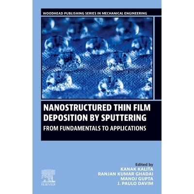 预订 Nanostructured Thin Film Deposition by Sputtering: From Fundamentals to Applications 溅射纳米结构薄膜沉积：从基础到