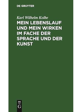 预订 Mein Lebenslauf und mein Wirken im Fache der Sprache und der Kunst: zunächst für Freunde und Wolwollende; nebst D