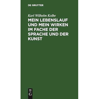 预订 Mein Lebenslauf und mein Wirken im Fache der Sprache und der Kunst: zunächst für Freunde und Wolwollende; nebst D