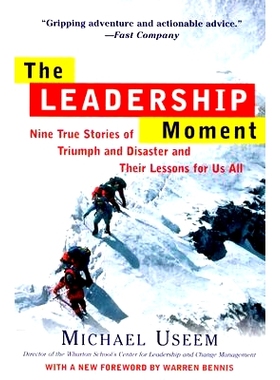 预订 The Leadership Moment: Nine True Stories of Triumph and Disaster and Their Lessons for Us All: 9780812932300