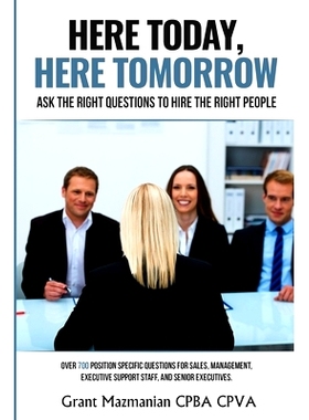 预订 Here Today Here Tomorrow: Ask the Right Interview Questions to Hire the Right People: 9781530625680