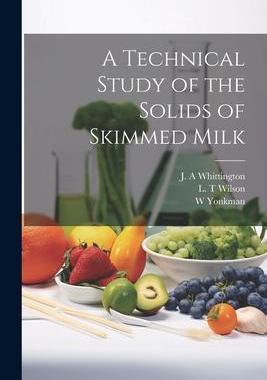 [预订]A Technical Study of the Solids of Skimmed Milk 9781022223868