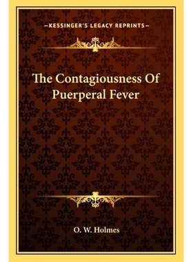 预订 The Contagiousness Of Puerperal Fever: 9781162884585