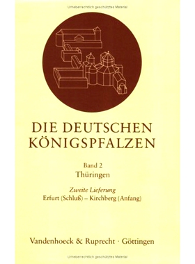预订 Die deutschen Königspfalzen. Lieferung 2,2: Thüringen: Erfurt (Schluß) – Kirchberg (Anfang) 德国*宫。 2,2.册图