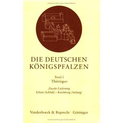 预订 Die deutschen Königspfalzen. Lieferung 2,2: Thüringen: Erfurt (Schluß) – Kirchberg (Anfang) 德国*宫。 2,2.册图