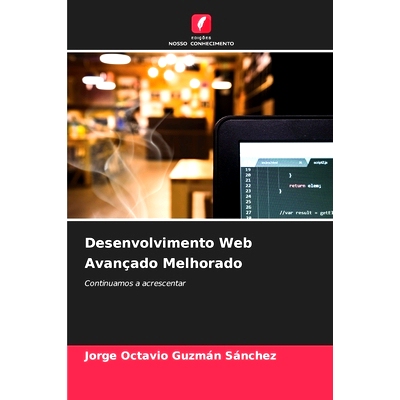 预订 Desenvolvimento Web Avançado Melhorado: Continuamos a acrescentar: 9786208386856