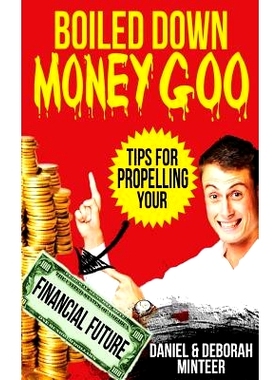 预订 Boiled Down Money Goo: Tips For Propelling Your Financial Future: 9781499142884