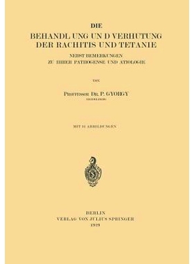 预订 Die Behandlung und Verhütung der Rachitis und Tetanie: Nebst Bemerkungen zu ihrer Pathogenese und Ätiologie: 9783