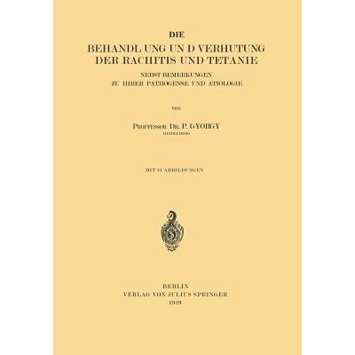 预订 Die Behandlung und Verhütung der Rachitis und Tetanie: Nebst Bemerkungen zu ihrer Pathogenese und Ätiologie: 9783