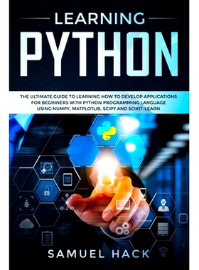 预订 Learning Python: The Ultimate Guide to Learning How to Develop Applications for Beginners with Python Programming L