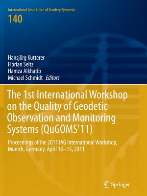 【预订】The 1st International Workshop on the Quality of Geodetic Observation and Monitoring Systems (QuGOMS’11)