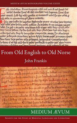 [预订]From Old English to Old Norse: A Study of Old English Texts Translated Into Old Norse with an Editio 9780907570417