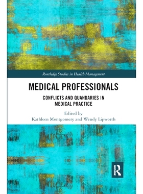 预订 Medical Professionals: Conflicts and Quandaries in Medical Practice 医务人员：*实践中的冲突与困惑: 9780367733575