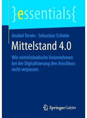 预订 Mittelstand 4.0: Wie mittelständische Unternehmen bei der Digitalisierung den Anschluss nicht verpassen: 978365820