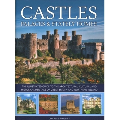 预订 Castles, Palaces & Stately Homes: The Illustrated Guide to the Architectural, Cultural and Historical Heritage of G