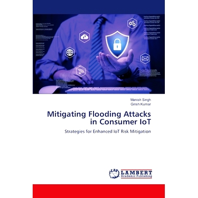 预订 Mitigating Flooding Attacks in Consumer IoT: 9786208011338