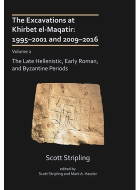 预订 The Excavations at Khirbet El-Maqatir, Israel: 1995-2001 and 2009-2016: Volume 2: The Late Hellenistic, Early Roman