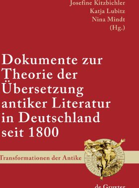 【预订】Dokumente zur Theorie der Übersetzung antiker Literatur in Deutschl 9783110214901