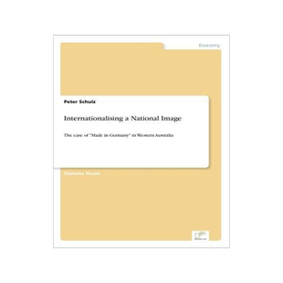 [预订]Internationalising a National Image: The case of Made in Germany in Western Australia 9783838656960