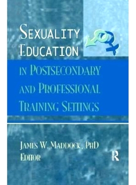 预订 Sexuality Education in Postsecondary and Professional Training Settings: 9781138981768