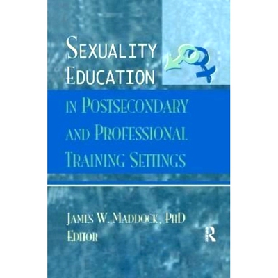 预订 Sexuality Education in Postsecondary and Professional Training Settings: 9781138981768