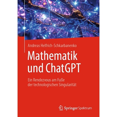 预订 Mathematik und ChatGPT: Ein Rendezvous am Fuße der technologischen Singularität 9783662682081