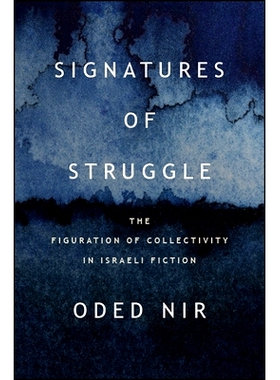 预订 Signatures of Struggle: The Figuration of Collectivity in Israeli Fiction: 9781438472430
