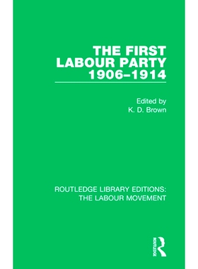 预订 The First Labour Party 1906-1914 *工党1906-1914: 9781138326873