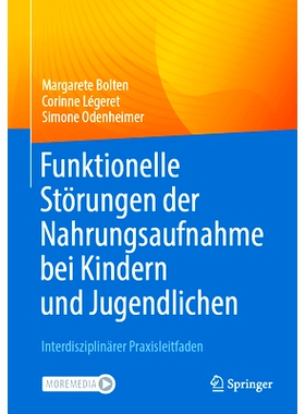 预订 Funktionelle Störungen Der Nahrungsaufnahme Bei Kindern Und Jugendlichen: Interdisziplinärer Praxisleitfaden: 978