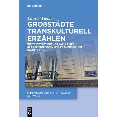 预订 Großstädte transkulturell erzählen: Die Textstadt Buenos Paris Aires in argentinischen und französischen Stadtt