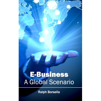 预订 E-Business: A Global Scenario 电子商务：全球场景: 9781632401564