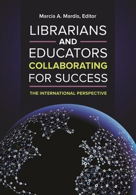 [预订]Librarians and Educators Collaborating for Success: The International Perspective 9781440837500