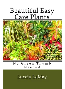预订 Beautiful Easy Care Plants: No Green Thumb Needed: 9781545160664