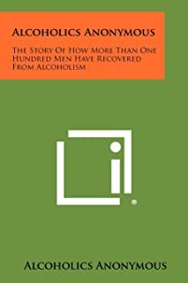 【预订】Alcoholics Anonymous: The Story Of How More Than One Hundred Men Have Recovered From Alcoholism