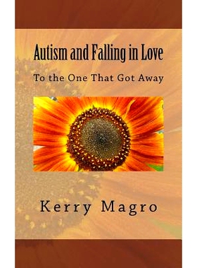 预订 Autism and Falling in Love: To the One That Got Away: 9780692338094