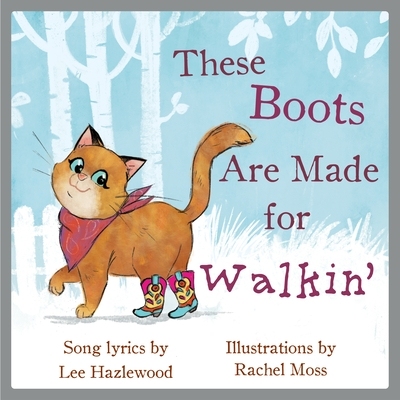 预订 These Boots Are Made for Walkin’: A Children’s Picture Book 这些靴子是为步行而设计的：一本儿童图画书: 97816177587