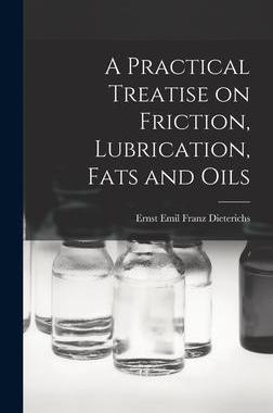 [预订]A Practical Treatise on Friction, Lubrication, Fats and Oils 9781018224411