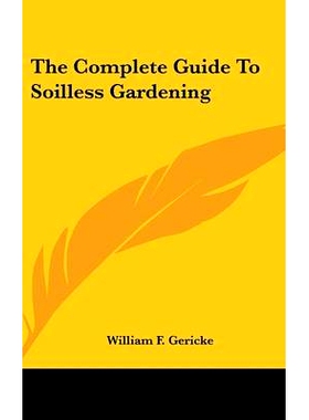 预订 The Complete Guide To Soilless Gardening: 9781436700047