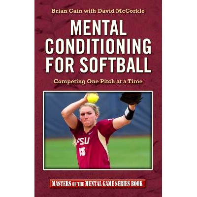 预订 Mental Conditioning for Softball: Competing One Pitch at a Time: 9781533126467