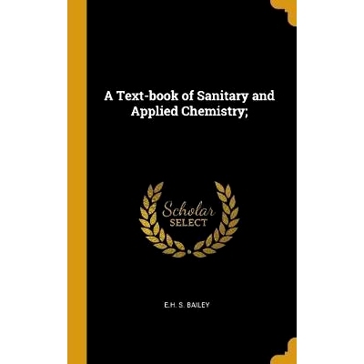 预订 A Text-book of Sanitary and Applied Chemistry;: 9780530577388