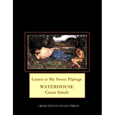 预订 Listen to My Sweet Pipings: Waterhouse Cross Stitch Pattern: 9781724752161