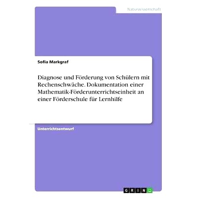 预订 Diagnose Und Forderung Von Schulern Mit Rechenschwache. Dokumentation Einer Mathematik-Forderunterrichtseinheit an