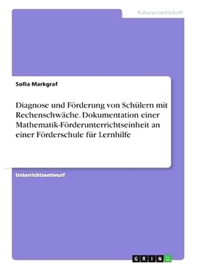 预订 Diagnose Und Forderung Von Schulern Mit Rechenschwache. Dokumentation Einer Mathematik-Forderunterrichtseinheit an