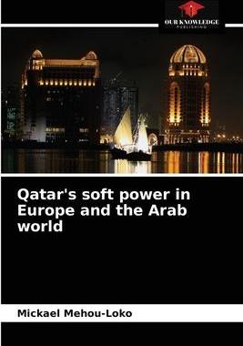 [预订]Qatar’s soft power in Europe and the Arab world 9786203145557