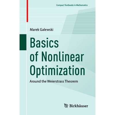 预订 Basics of Nonlinear Optimization: Around the Weierstrass Theorem 非线性优化基础：围绕着魏尔施特拉斯定理: 9783031771